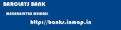 BARCLAYS BANK  MAHARASHTRA MUMBAI    banks information 